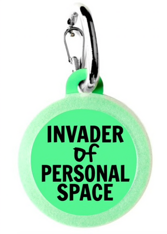 Invader Of Personal Space Pet Tag